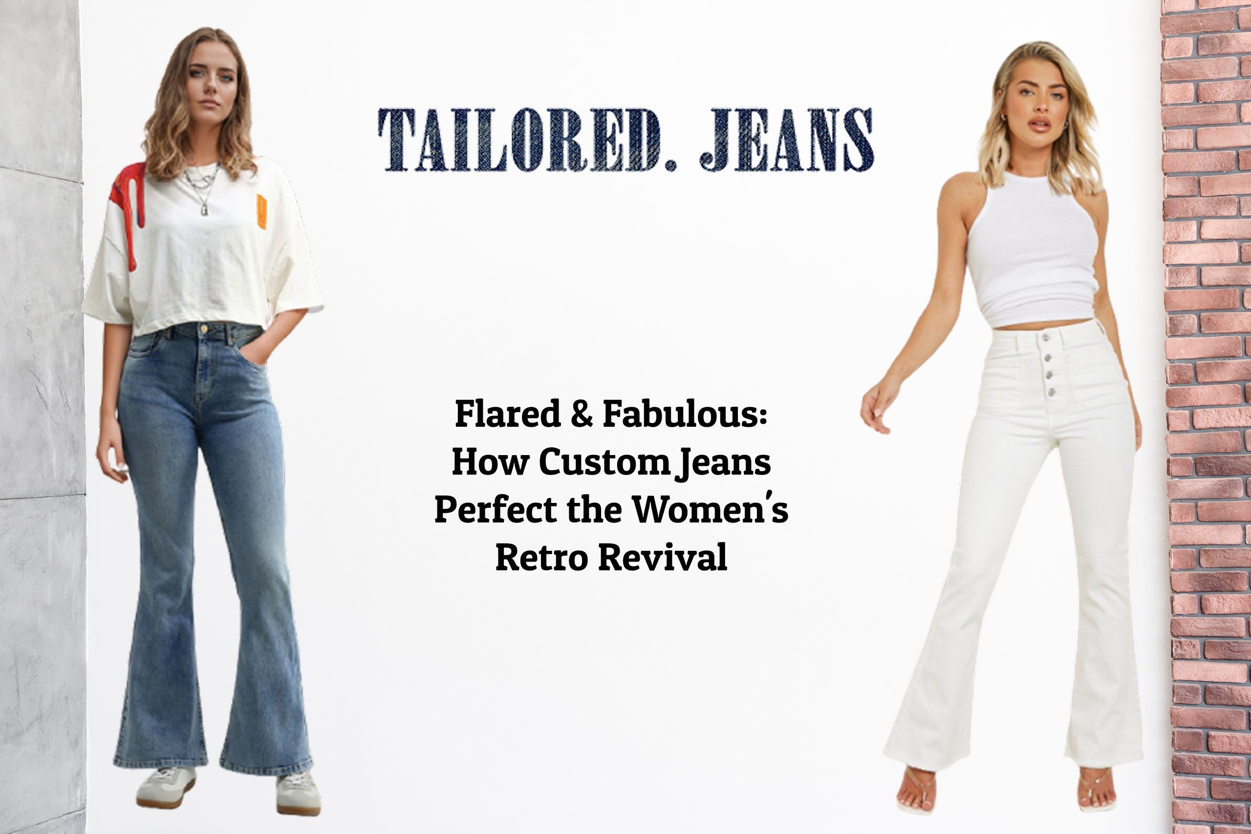 Flared & Fabulous: How Custom Jeans Perfect the Women’s Retro Revival